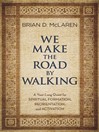 Cover image for We Make the Road by Walking